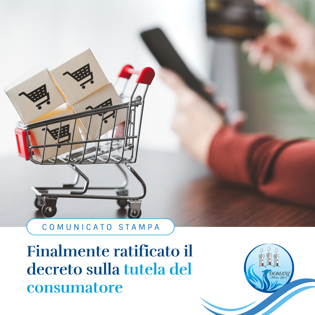 Finalmente ratificato il decreto sulla tutela del consumatore