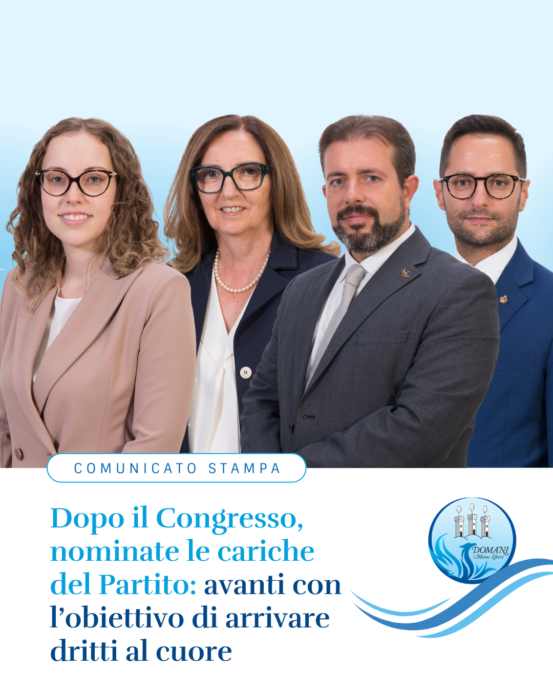 Dopo il Congresso, nominate le cariche del Partito: avanti con l’obiettivo di arrivare dritti al cuore
