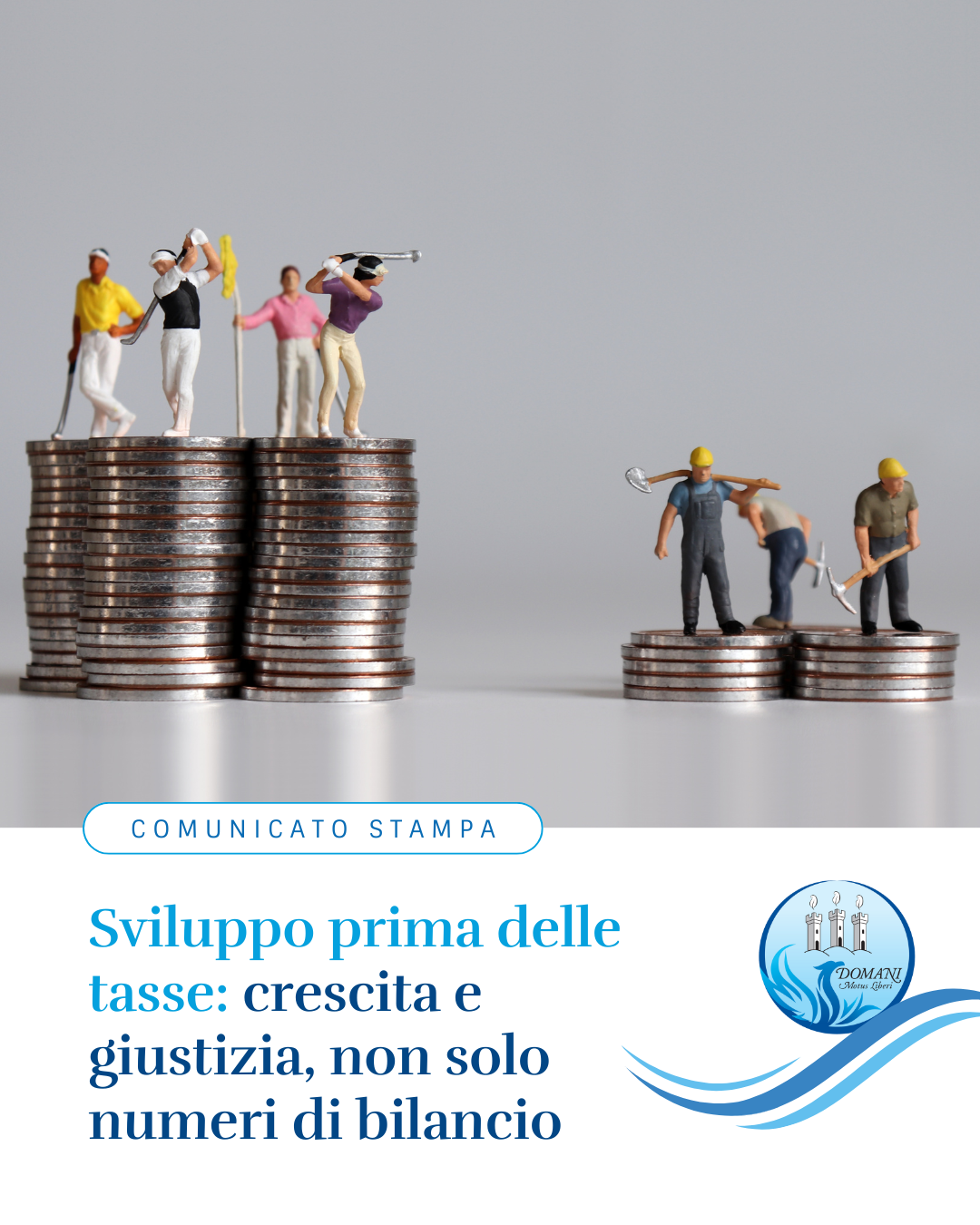 Sviluppo prima delle tasse: crescita e giustizia, non solo numeri di bilancio