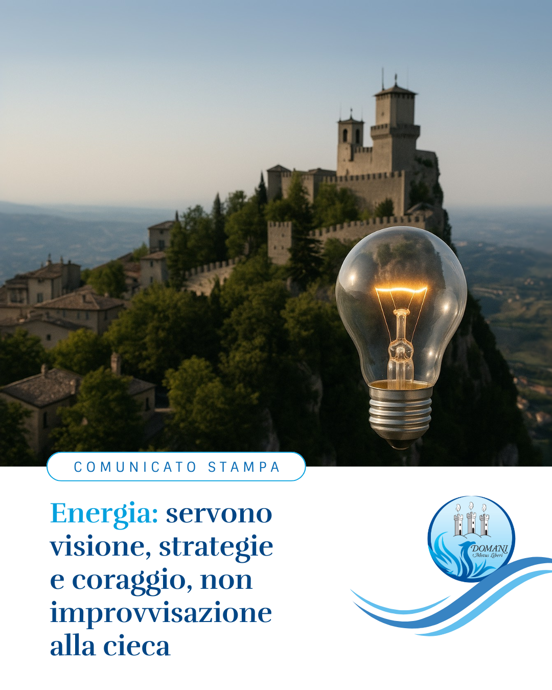 ENERGIA: SERVONO VISIONE, STRATEGIA E CORAGGIO, NON IMPROVVISAZIONE ALLA CIECA