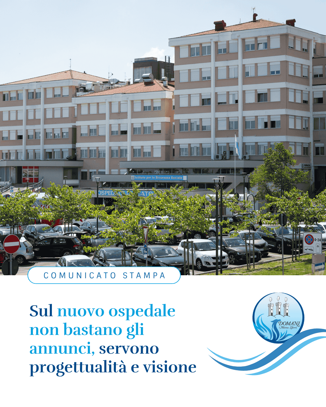 SUL NUOVO OSPEDALE NON BASTANO GLI ANNUNCI, SERVONO PROGETTUALITÀ E VISIONE
