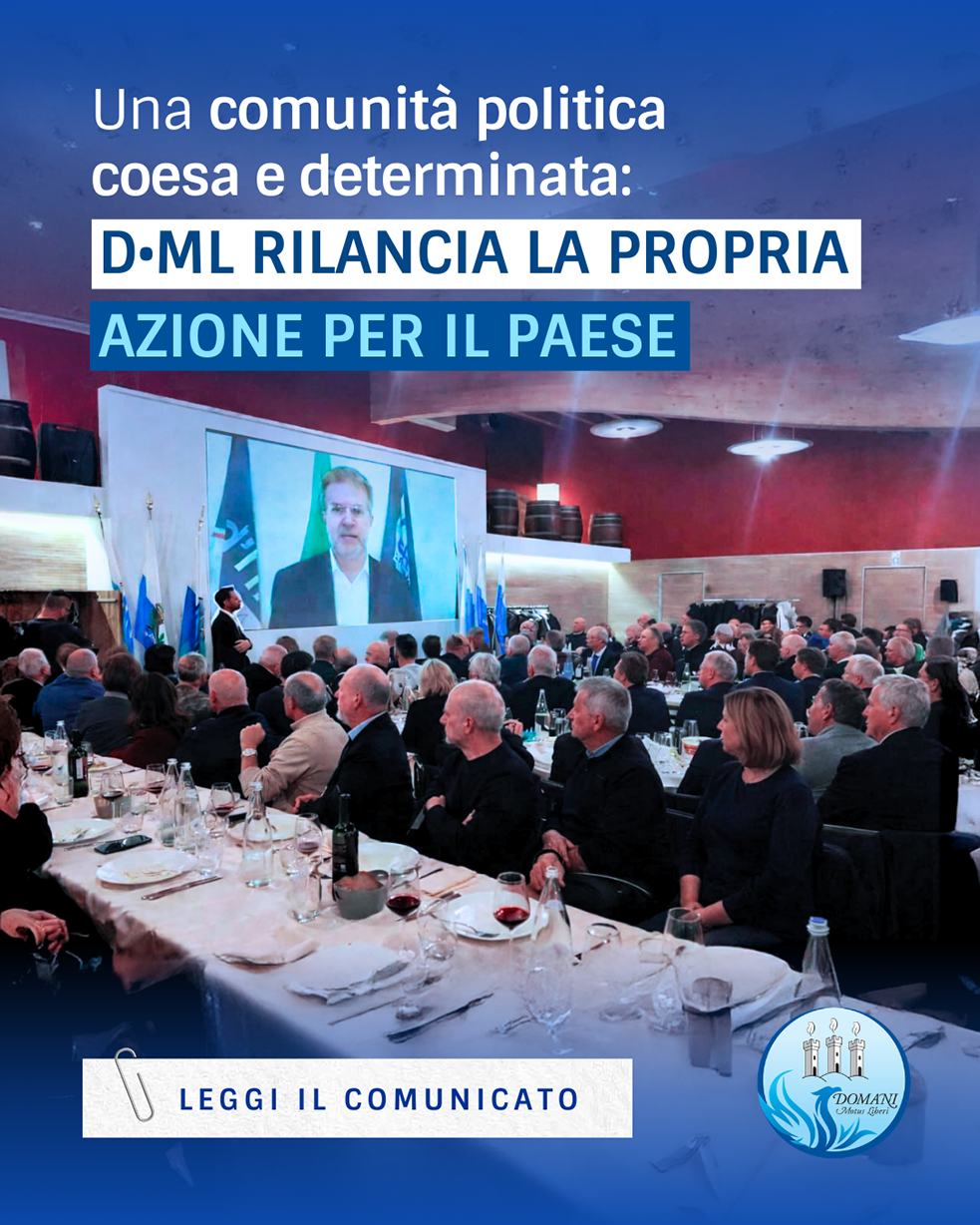 Una comunità politica coesa e determinata: D-ML rilancia la propria azione per il Paese